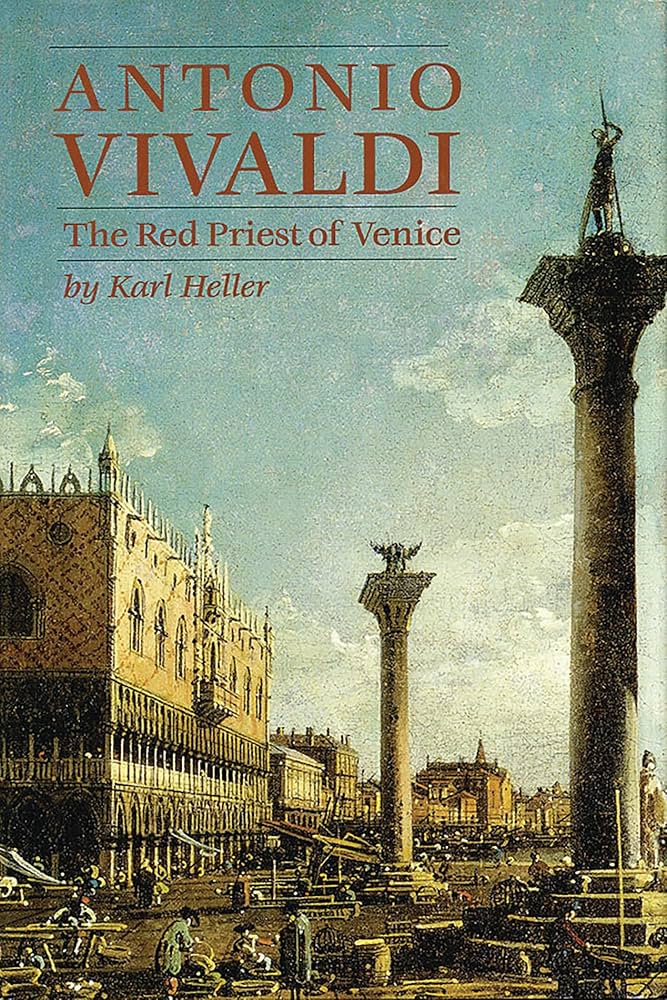 Antonio Vivaldi: The Red Priest of Venice by Karl Heller