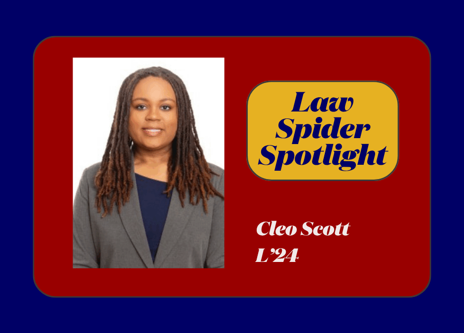 Law Spider Spotlight – Cleo Scott (L’24)