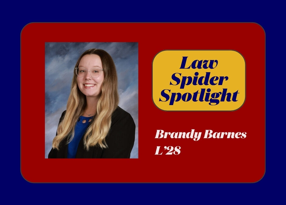 Law Spider Spotlight – Brandy Barnes (L’28)