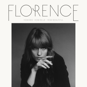 Florence + the Machine - How Big, How Blue, How Beautiful