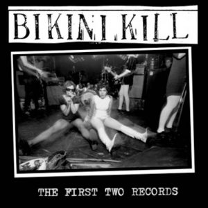 Bikini Kill - The First Two Records
