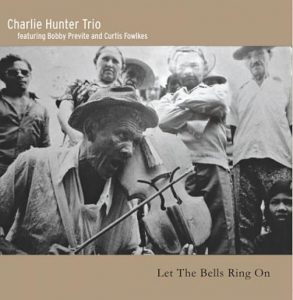 Charlie Hunter - Let The Bells Ring On