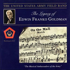 US Army Band - Legacy of Edwin Franko Goldman