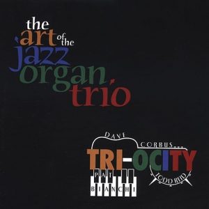 Tri-Ocity - Art of Jazz Organ Trio