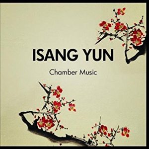 Isang Yun - Chamber Music
