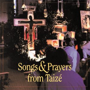 Taize - Songs  and Prayers
