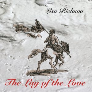 Lisa Bielawa - The Lay of the Love