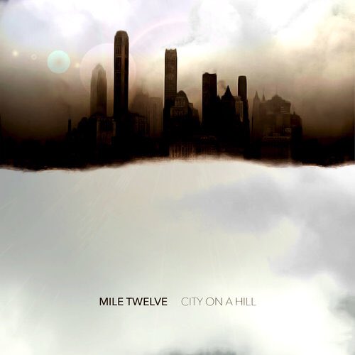 Mile Twelve - City on a Hill