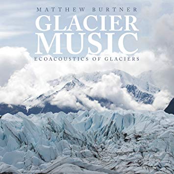 Matthew Burtner - Glacier Music