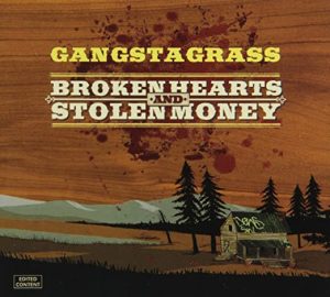 Gangstagrass - Broken Hearts and Stolen Money