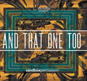 Sandbox Percussion - And That One Too