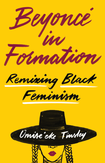 Beyonce in Formation: Remixing Black Feminism