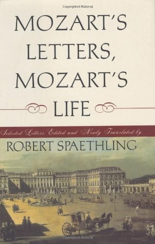 Mozarts Letters Mozarts Life