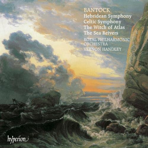Sir Granville Bantock – Celtic & Hebridian Symphonies